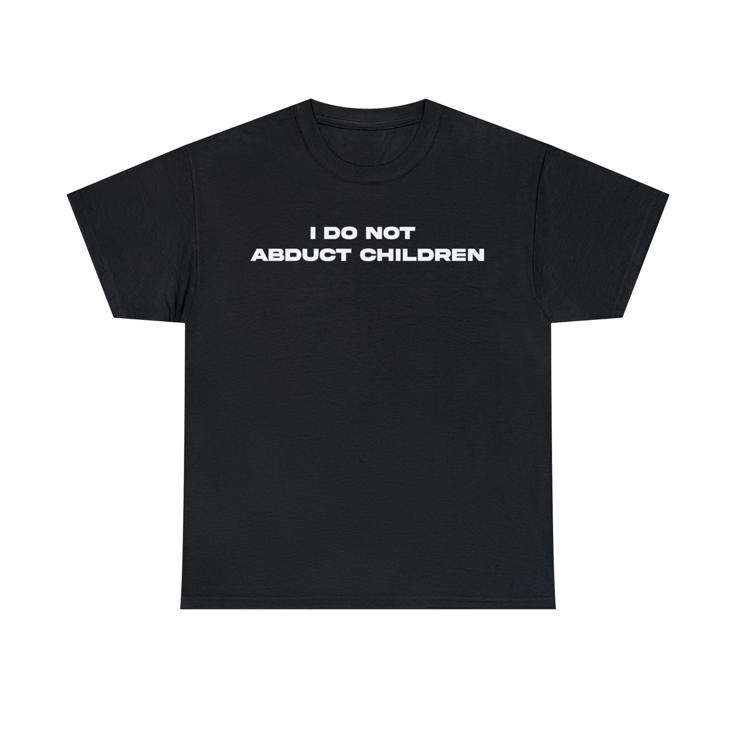 I DO NOT ABDUCT CHILDREN TEE