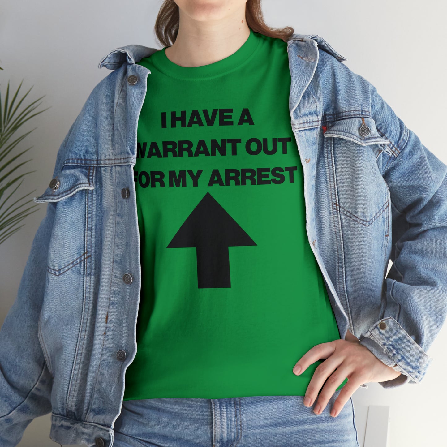 I HAVE A WARRANT OUT FOR MY ARREST TEE