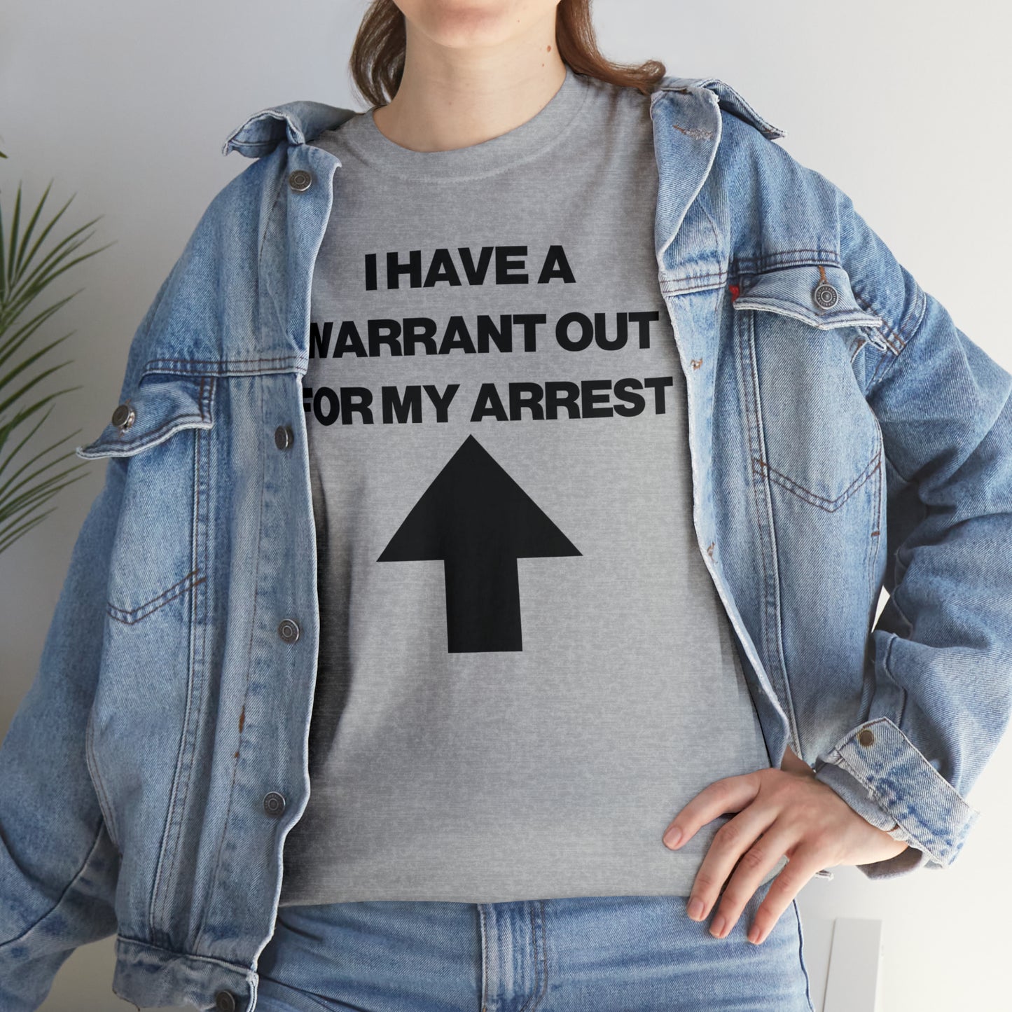 I HAVE A WARRANT OUT FOR MY ARREST TEE