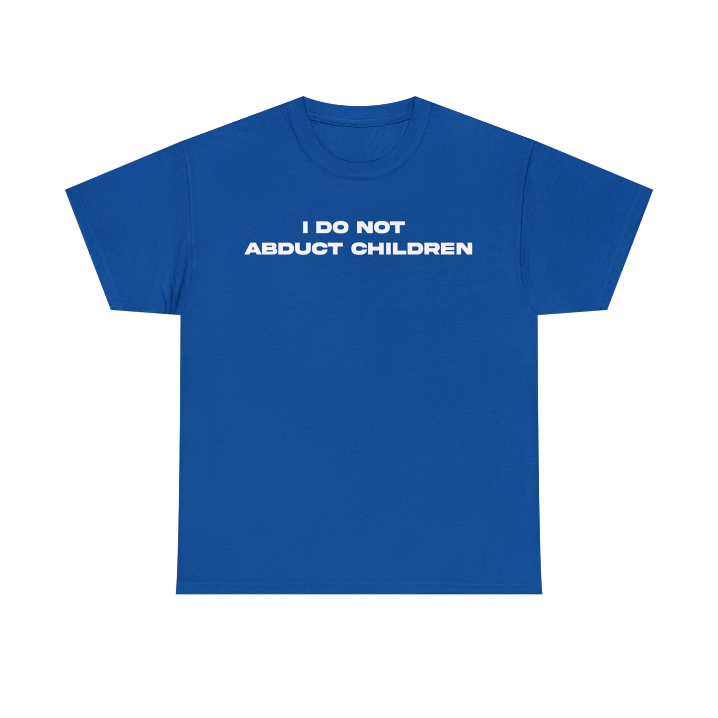 I DO NOT ABDUCT CHILDREN TEE