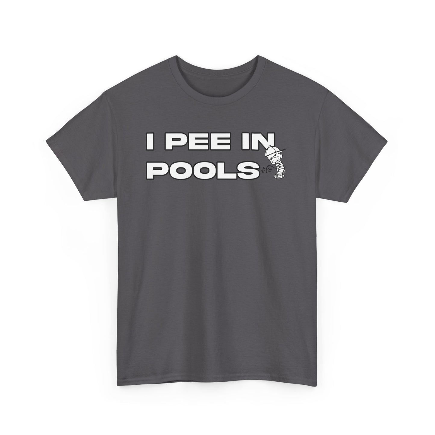 I PEE IN POOLS TEE