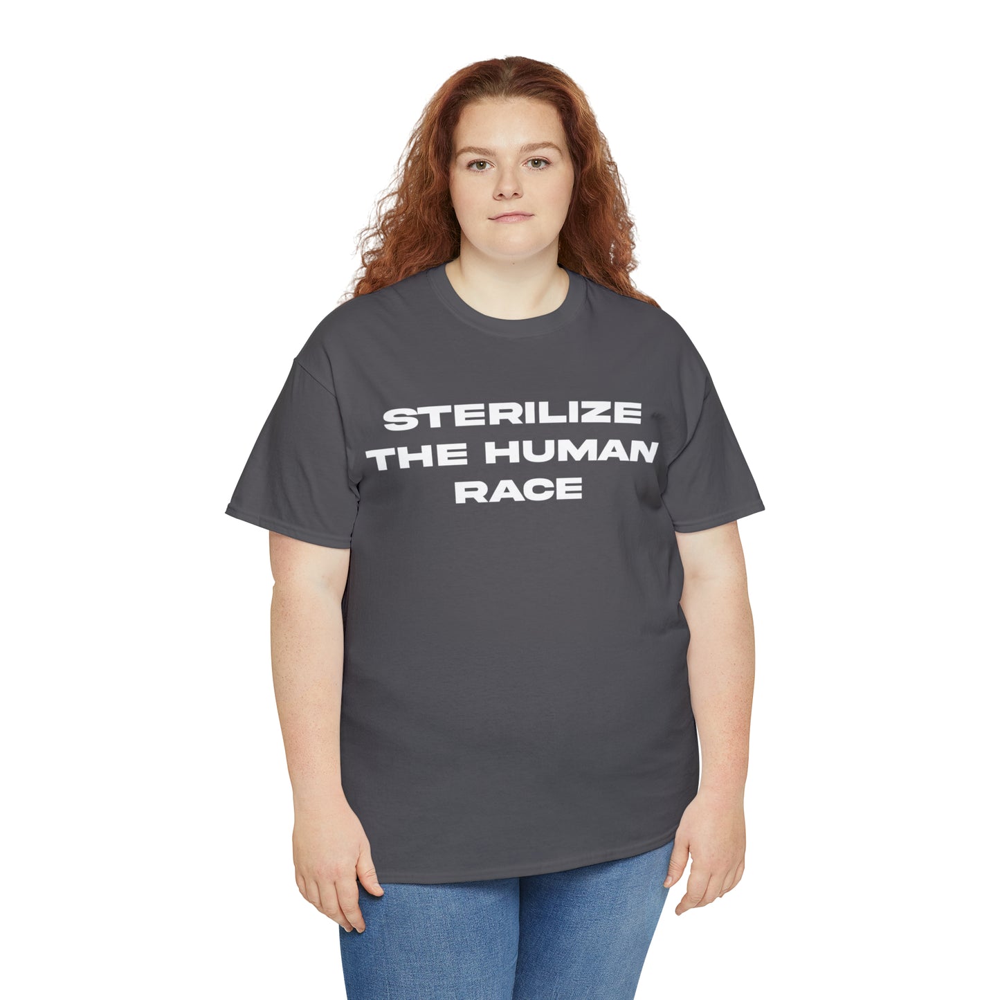 STERILIZE THE HUMAN RACE TEE