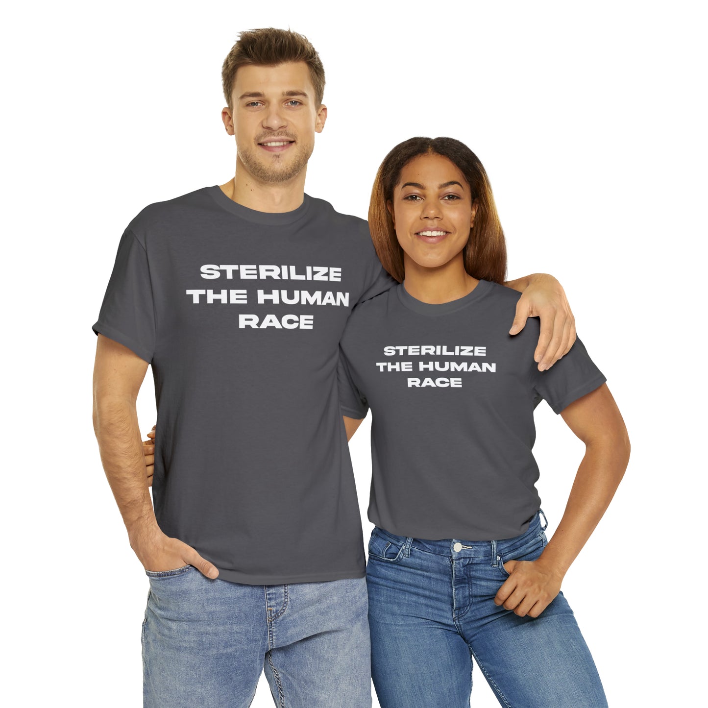 STERILIZE THE HUMAN RACE TEE