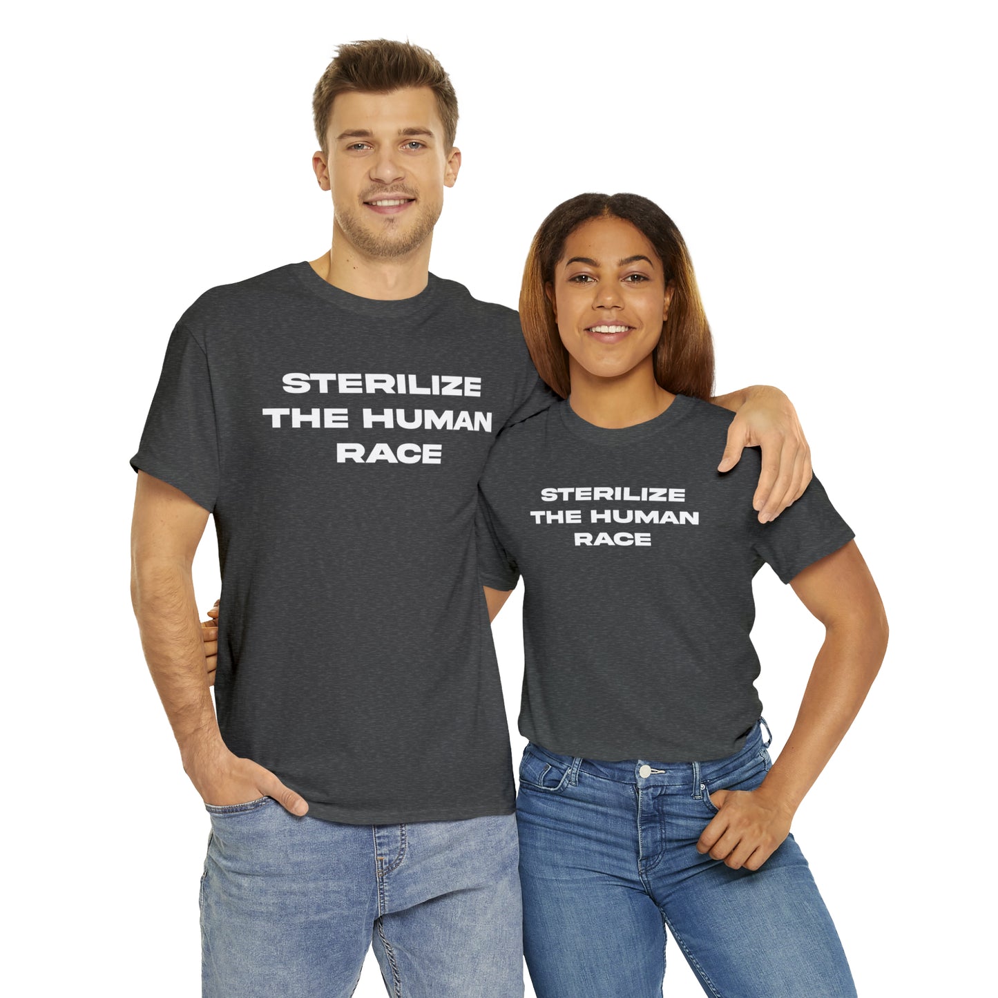 STERILIZE THE HUMAN RACE TEE