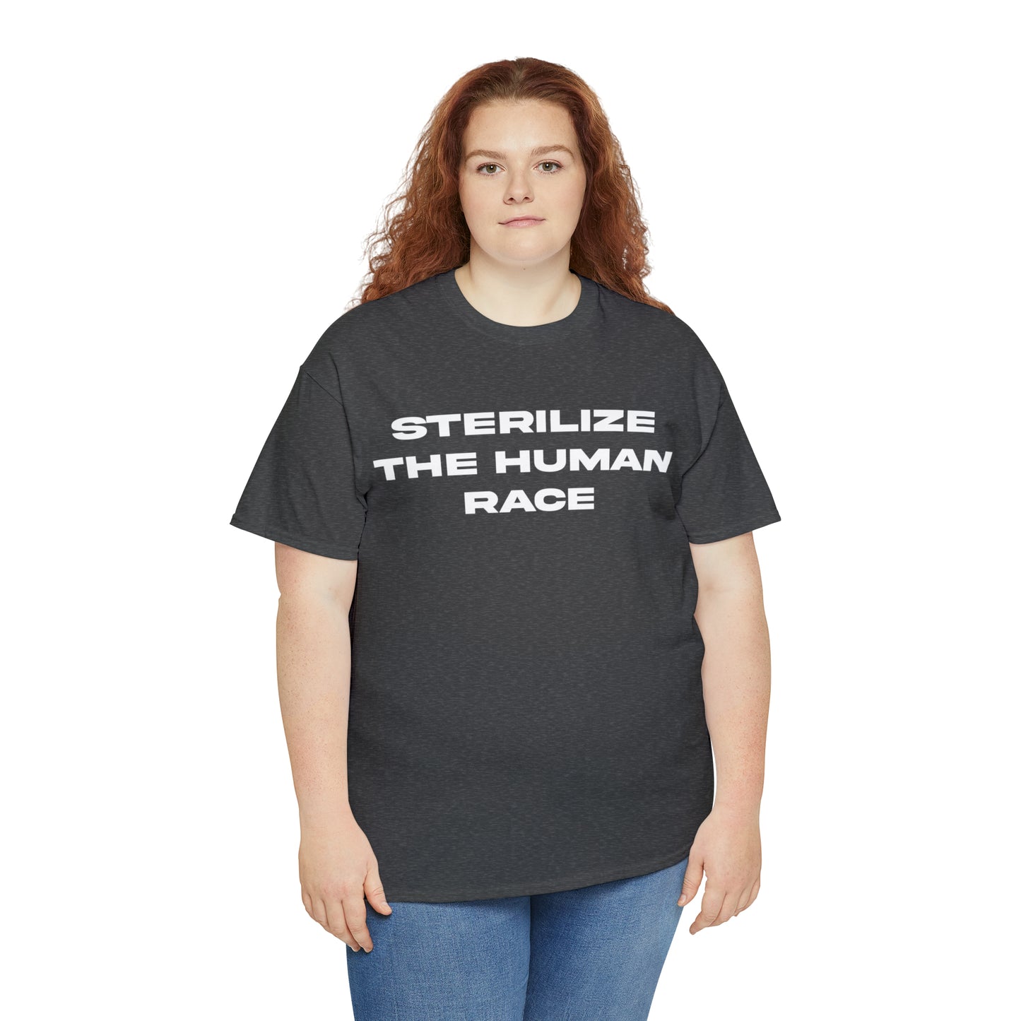 STERILIZE THE HUMAN RACE TEE