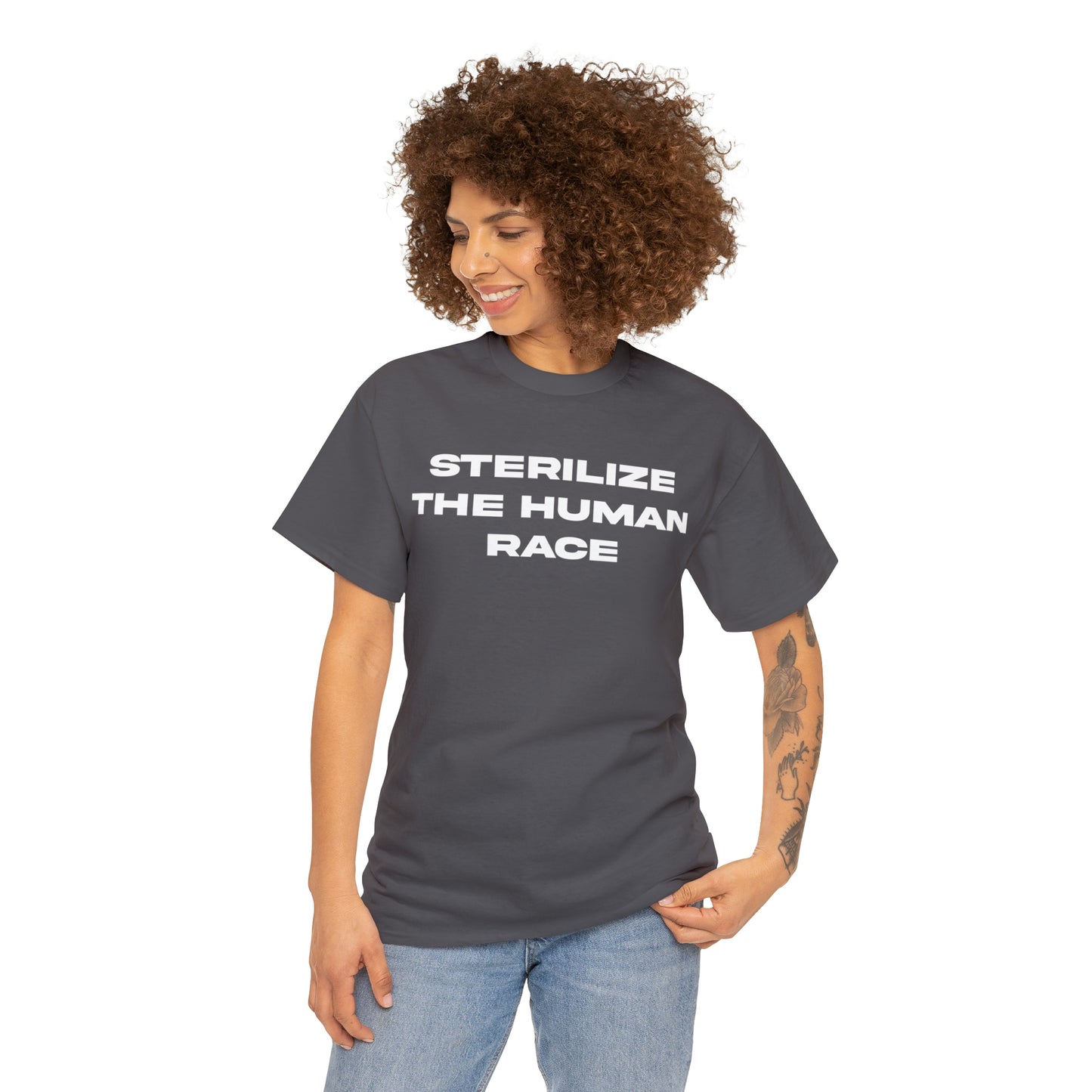 STERILIZE THE HUMAN RACE TEE