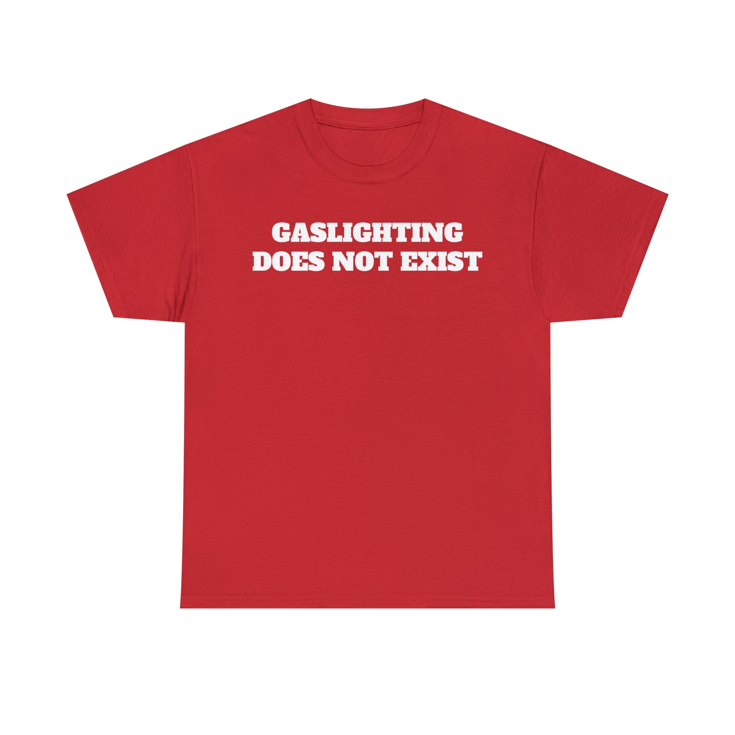 GASLIGHTING DOES NOT EXIST TEE