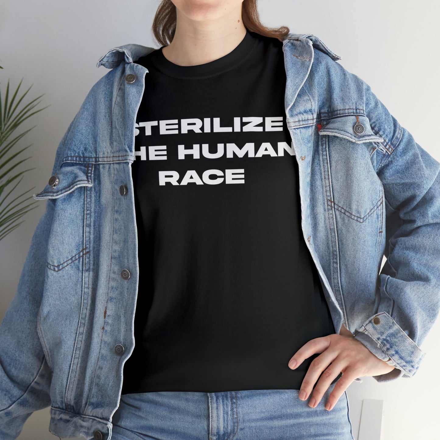 STERILIZE THE HUMAN RACE TEE