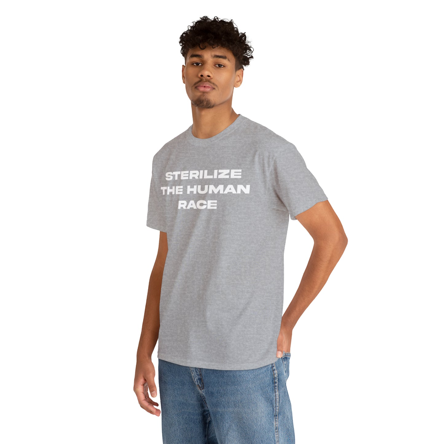 STERILIZE THE HUMAN RACE TEE