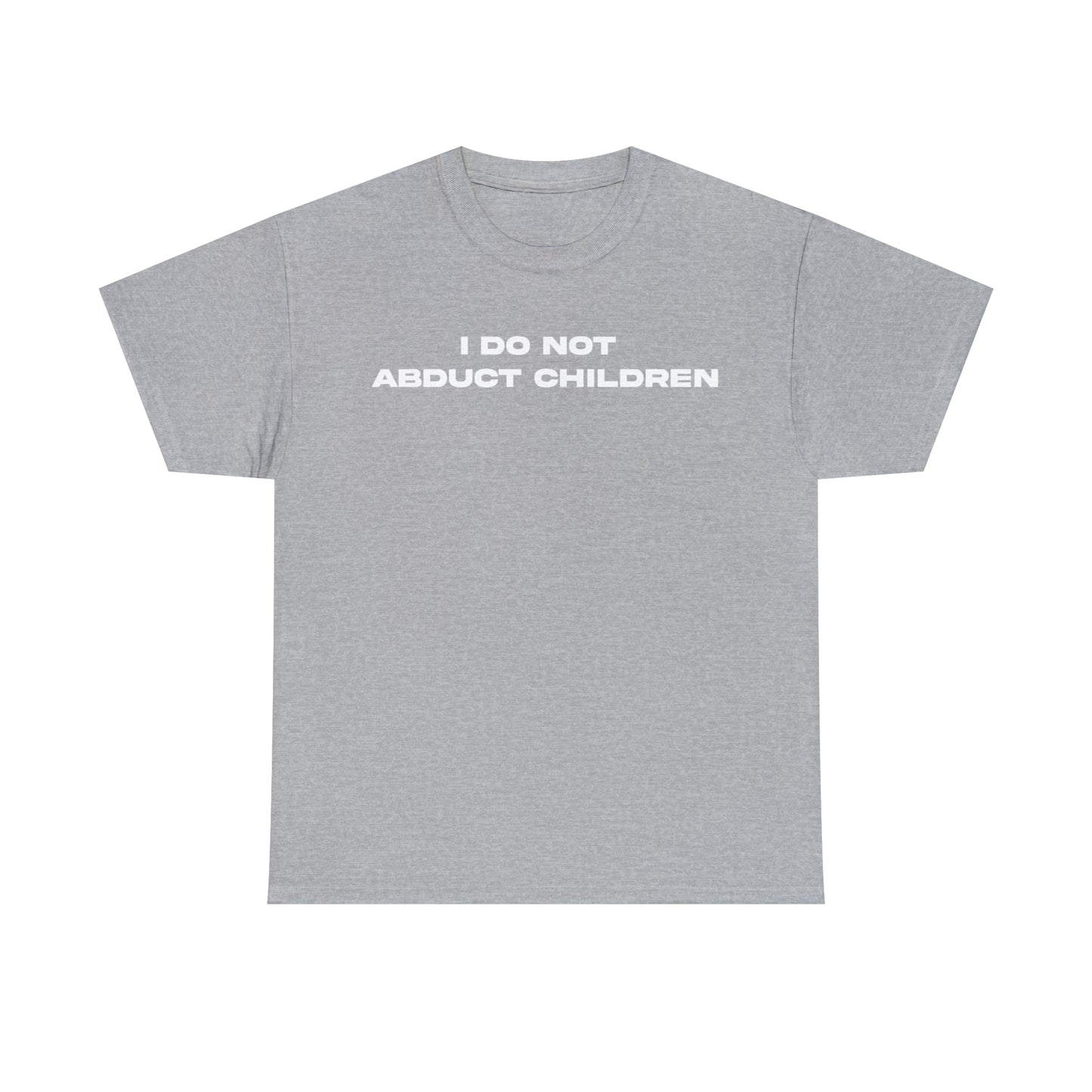 I DO NOT ABDUCT CHILDREN TEE