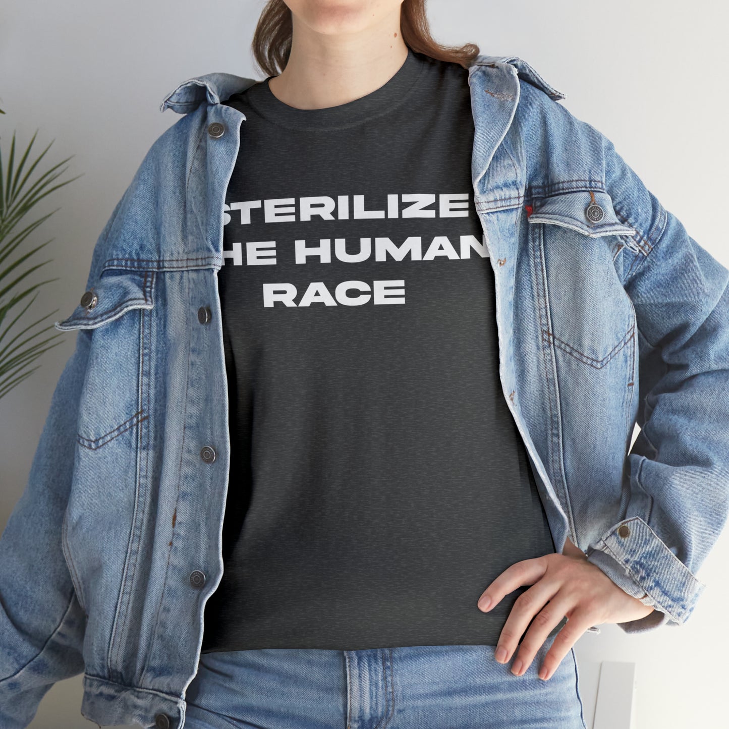 STERILIZE THE HUMAN RACE TEE