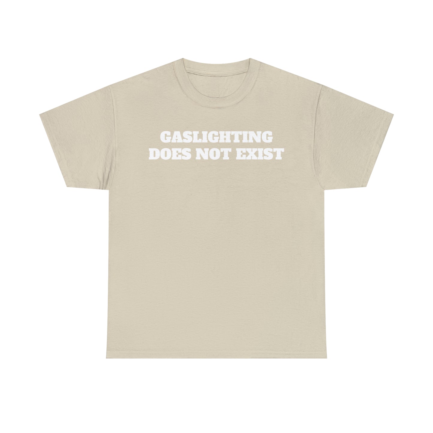 GASLIGHTING DOES NOT EXIST TEE