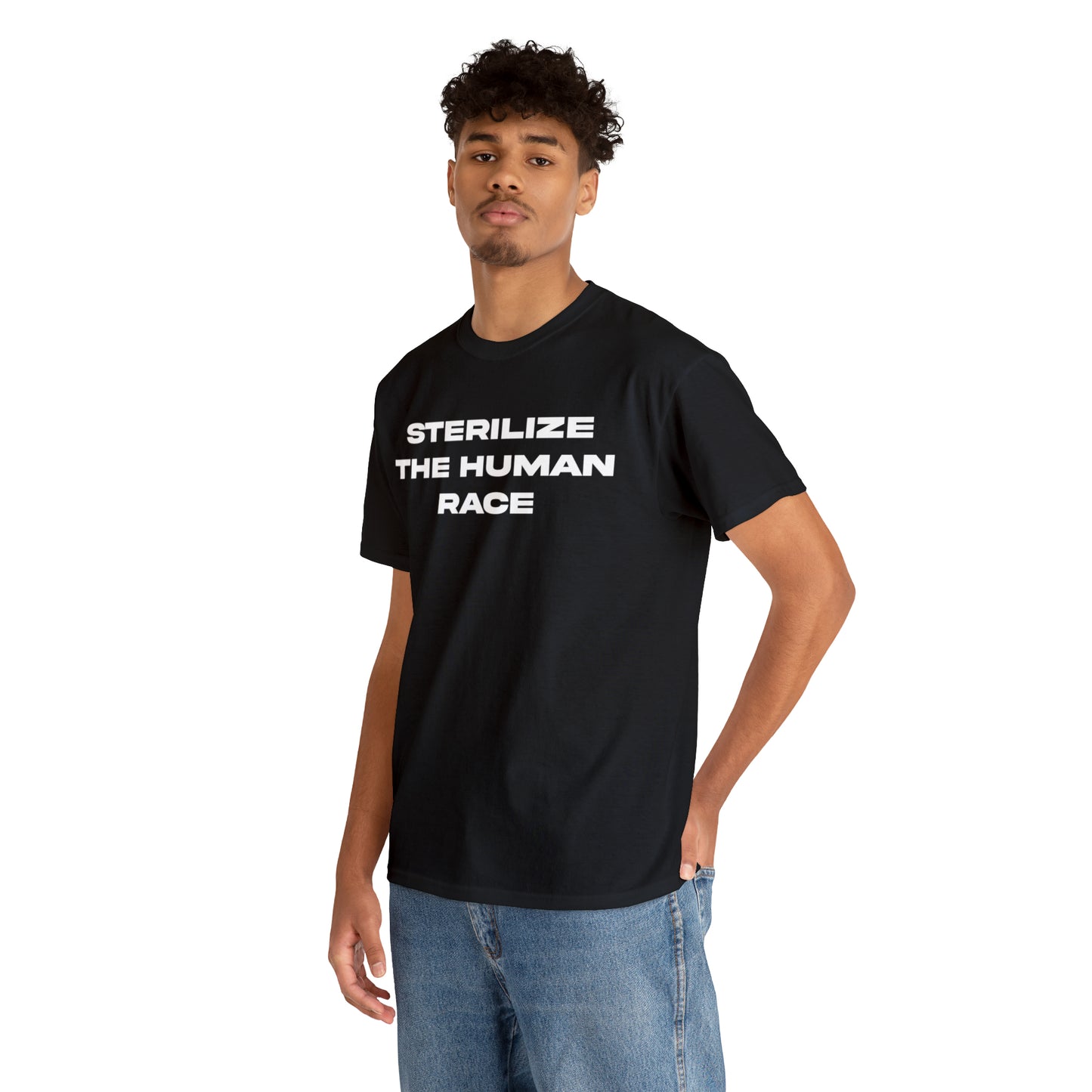 STERILIZE THE HUMAN RACE TEE