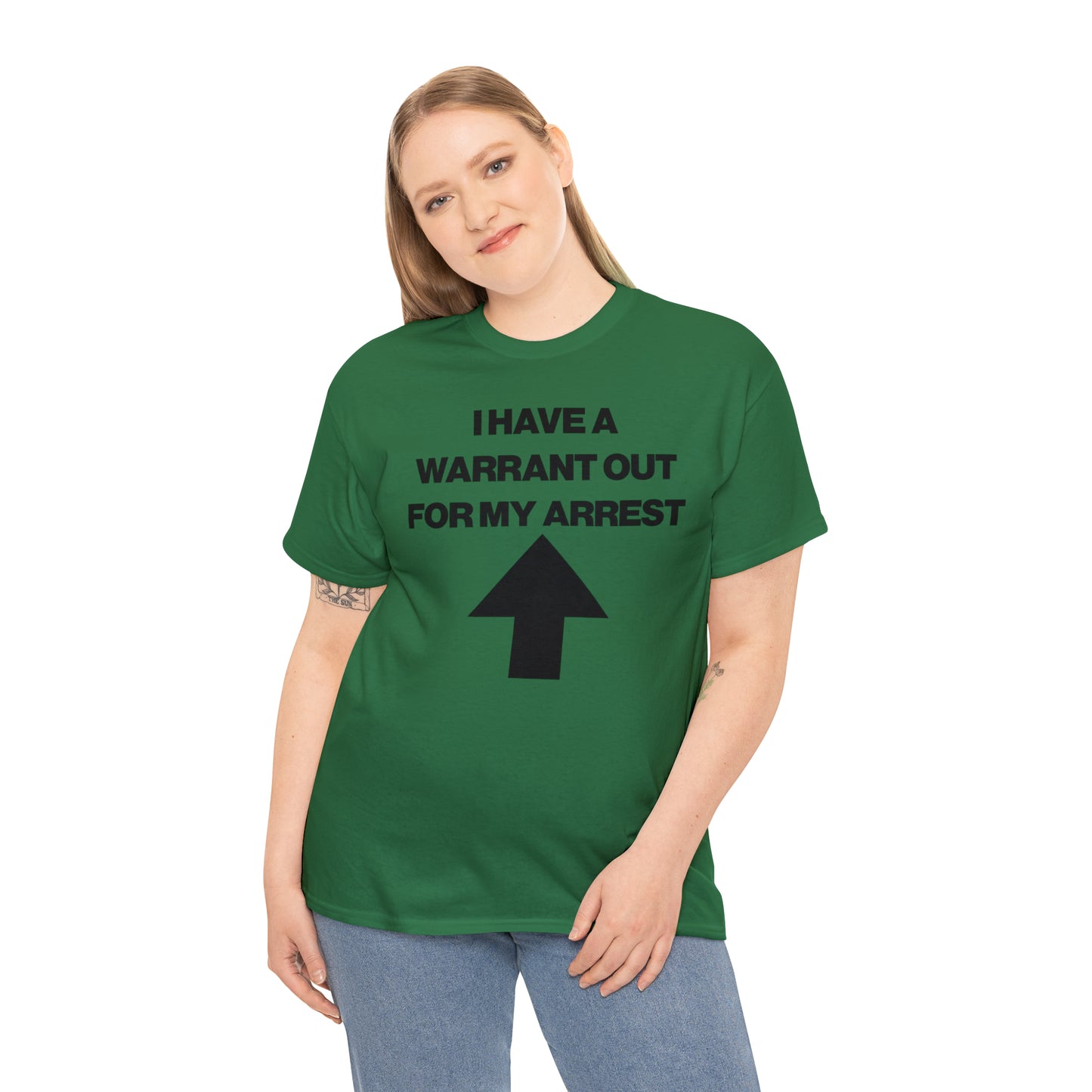 I HAVE A WARRANT OUT FOR MY ARREST TEE