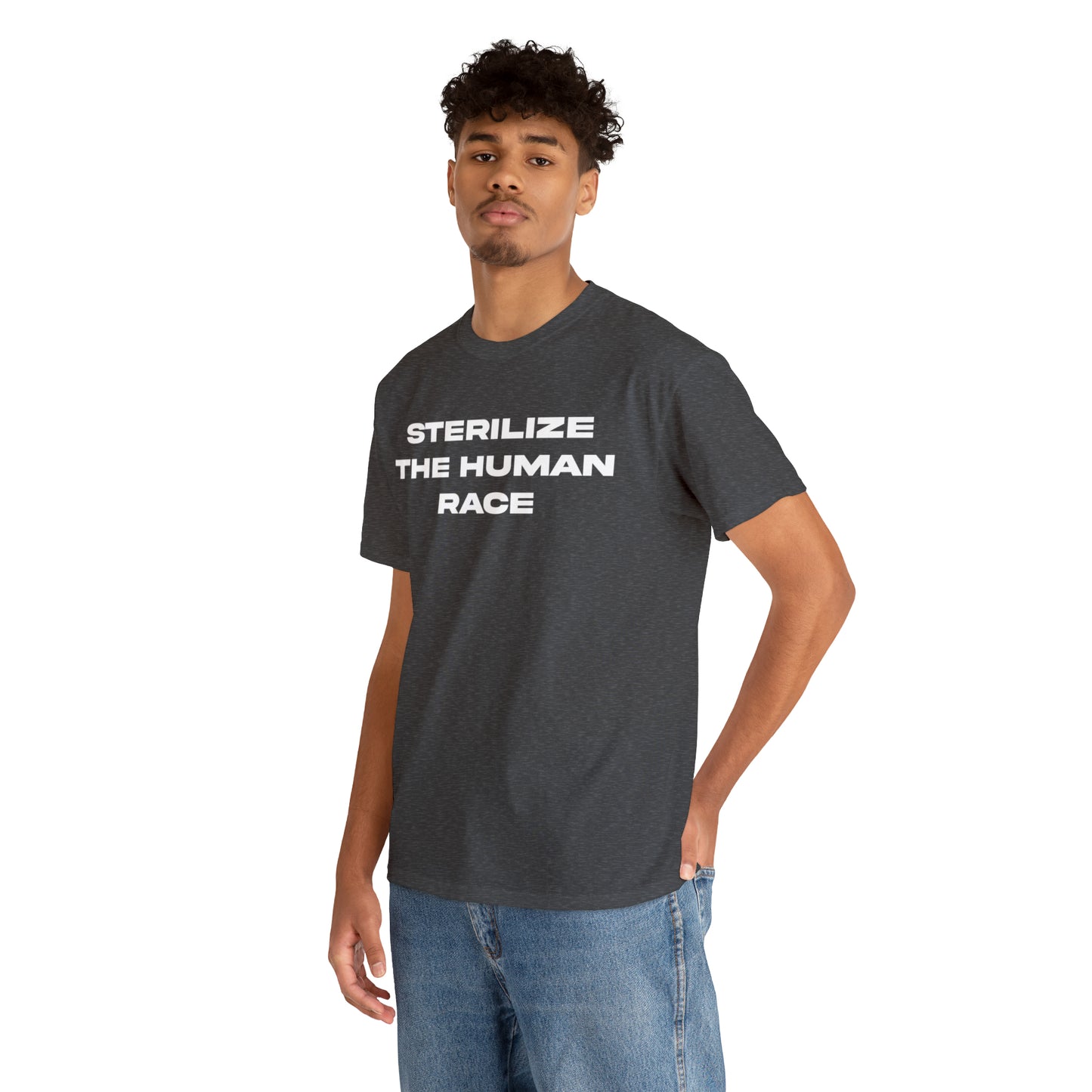 STERILIZE THE HUMAN RACE TEE