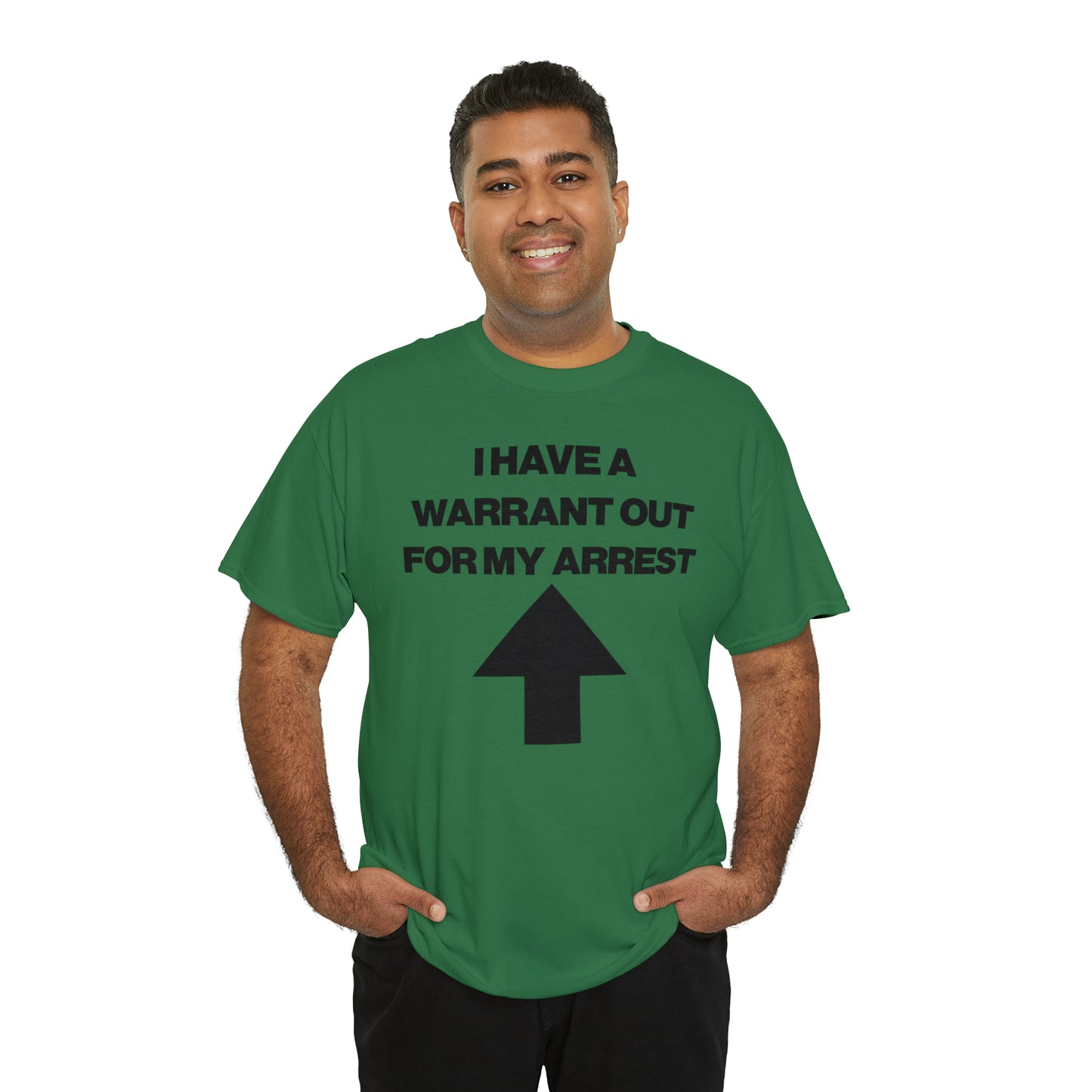 I HAVE A WARRANT OUT FOR MY ARREST TEE