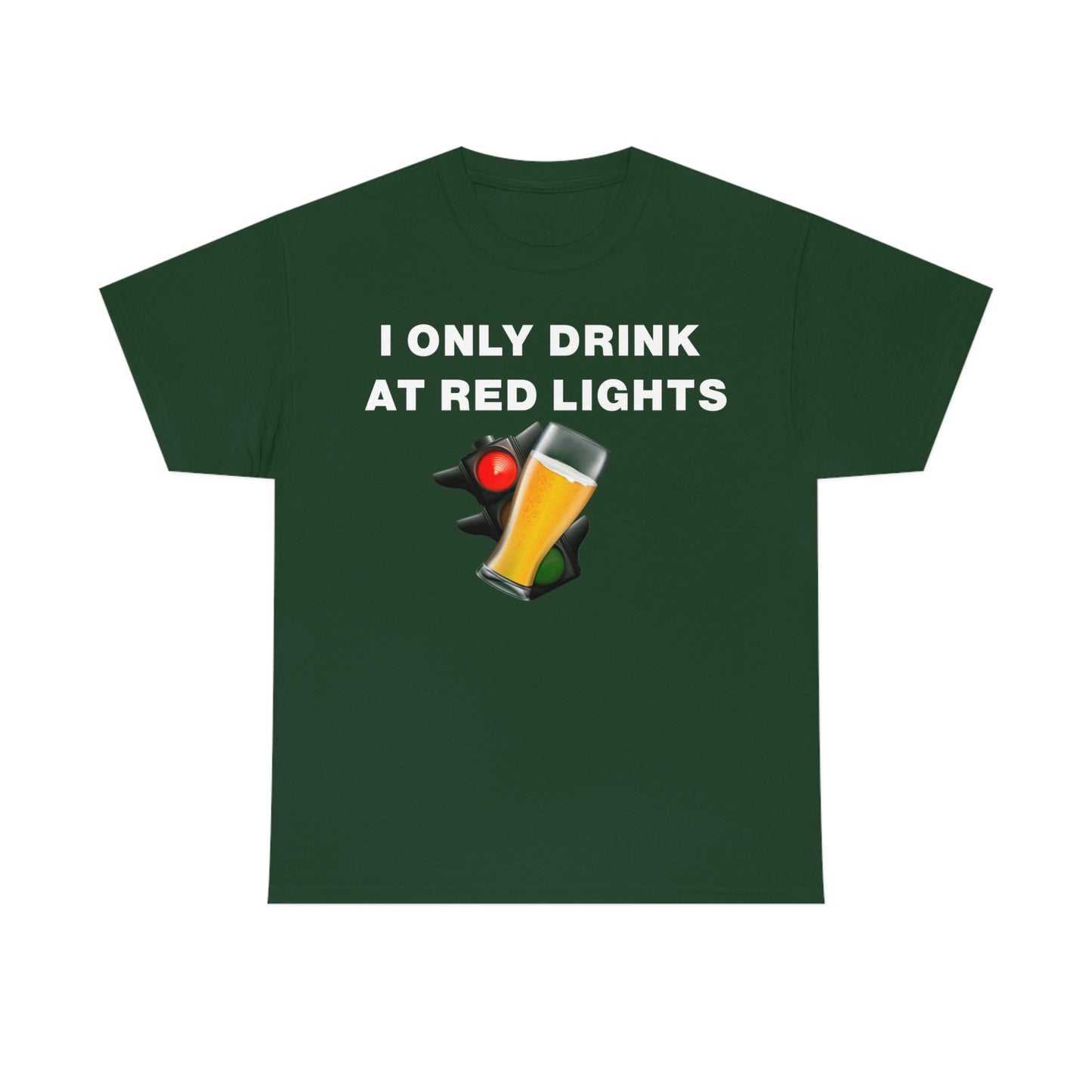 I ONLY DRINK AT RED LIGHTS TEE