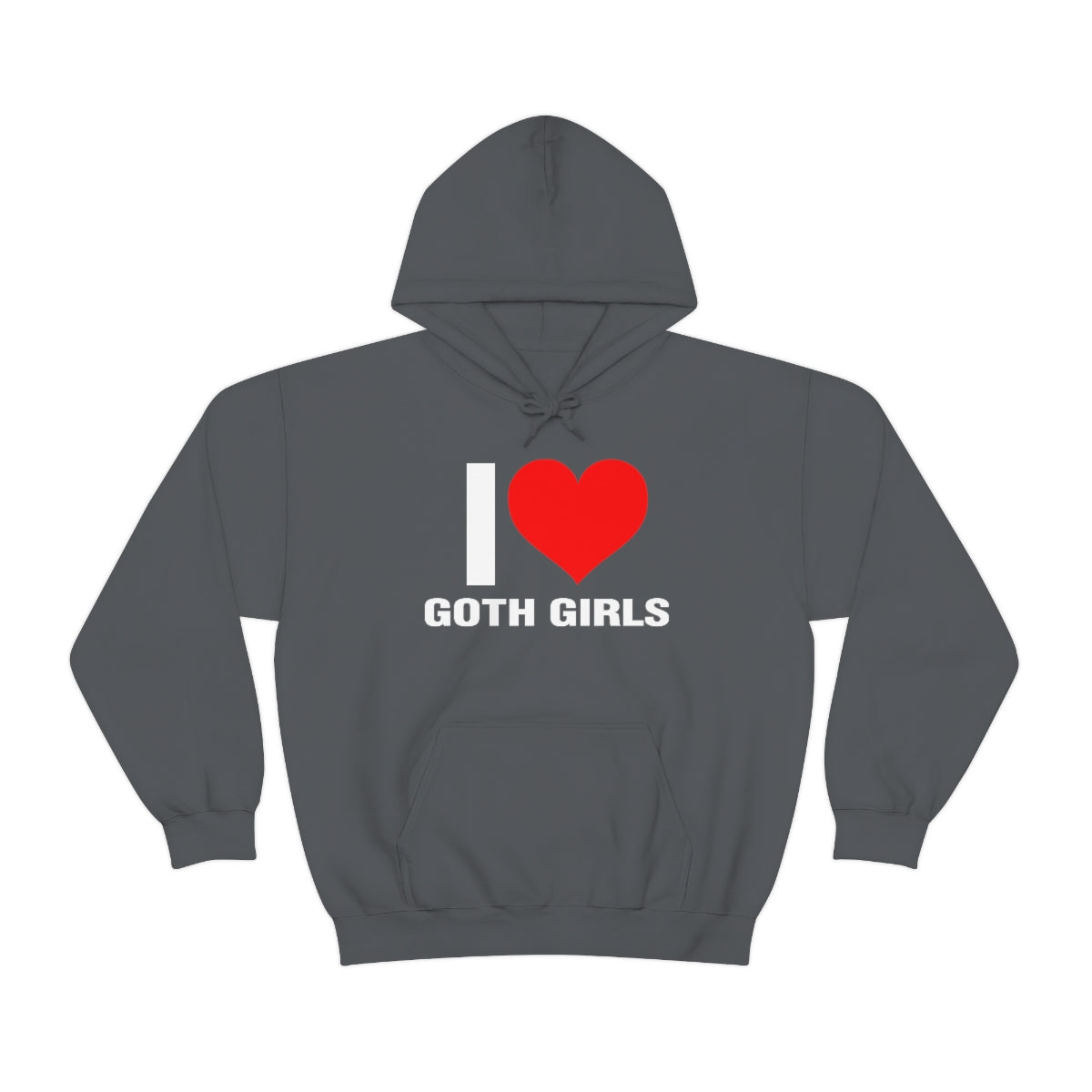 I LOVE GOTH GIRLS HOODIE