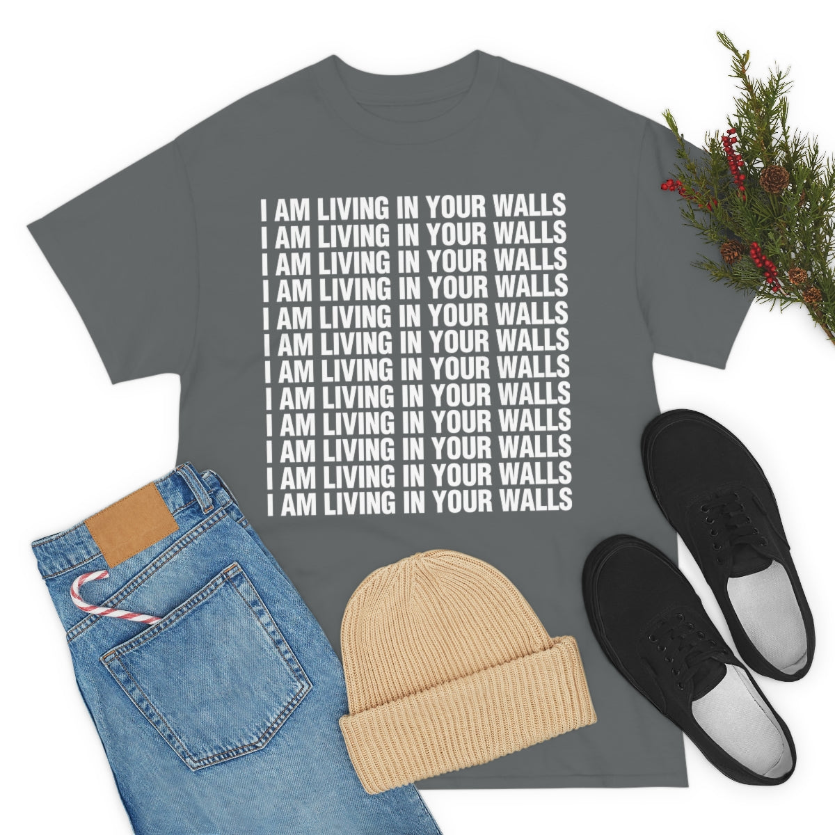 I AM LIVING IN YOUR WALLS TEE