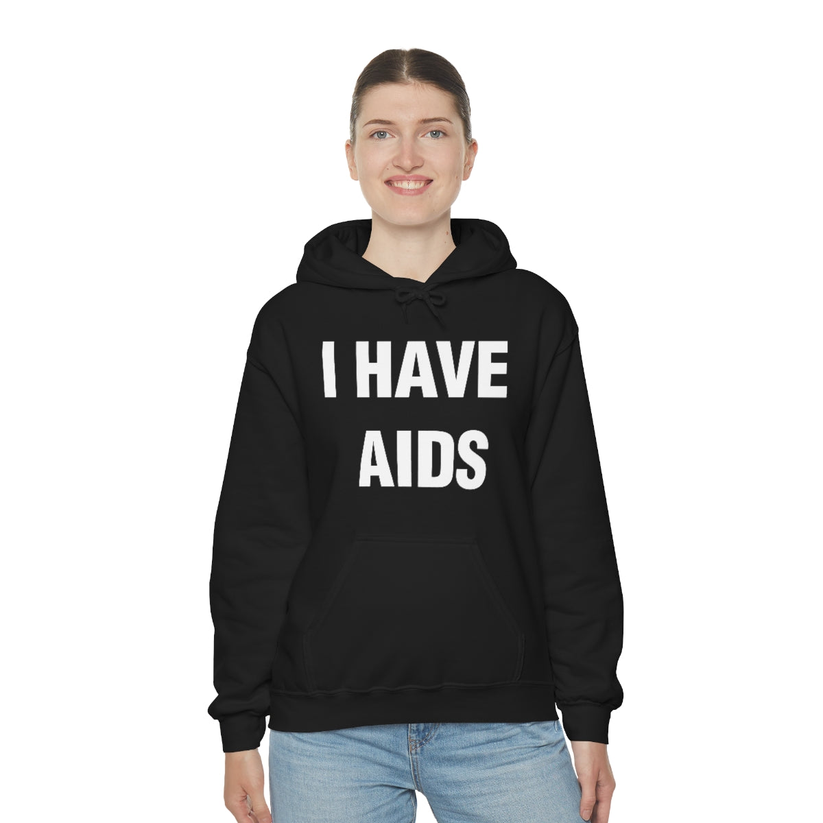 I HAVE  AIDS HOODIE