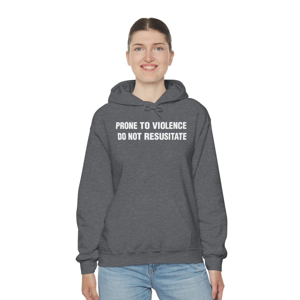 PRONE TO VIOLENCE  DO NOT RESUSITATE HOODIE