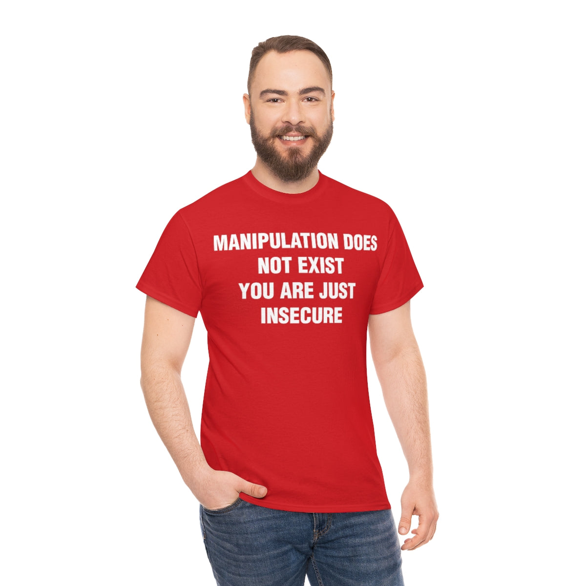 MANIPULATION DOES NOT EXIST YOUR JUST INSECURE TEE