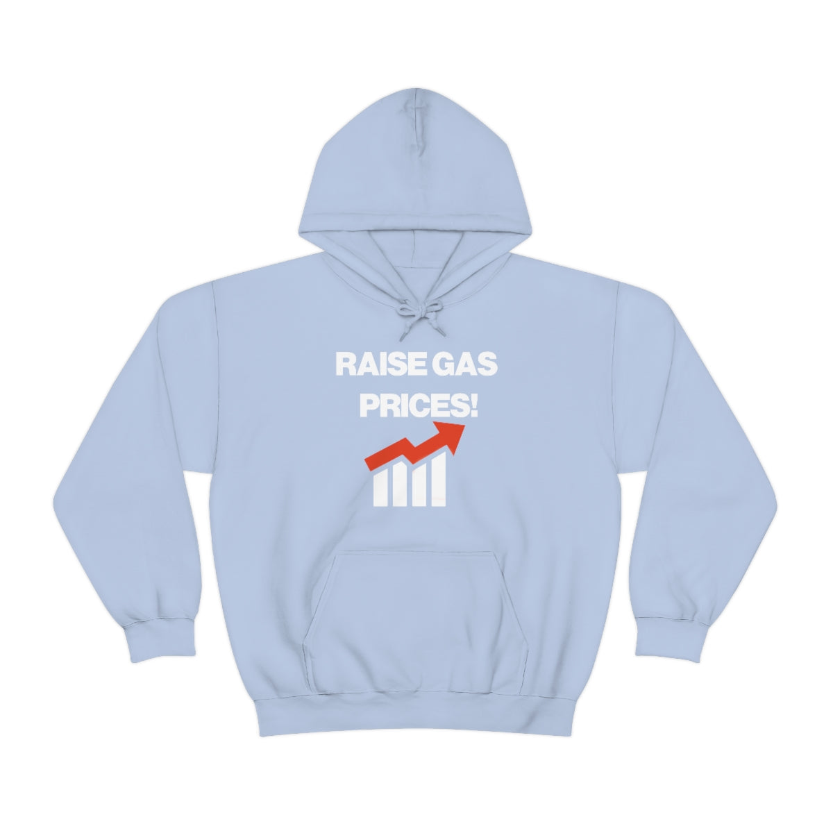 RAISE GAS  PRICES! HOODIE