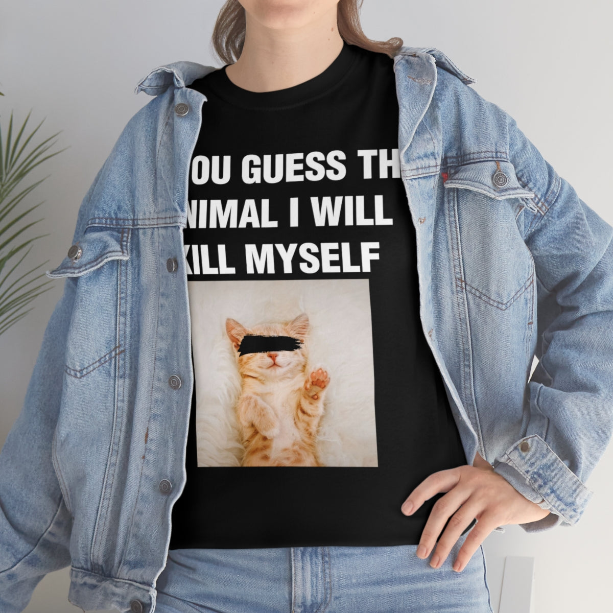 IF YOU GUESS THE ANIMAL I WILL KILL MYSELF TEE