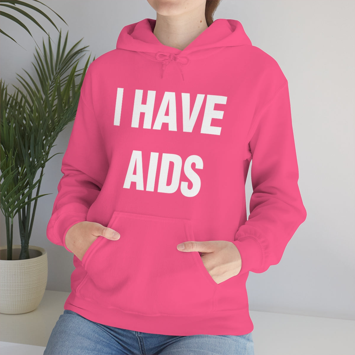 I HAVE  AIDS HOODIE