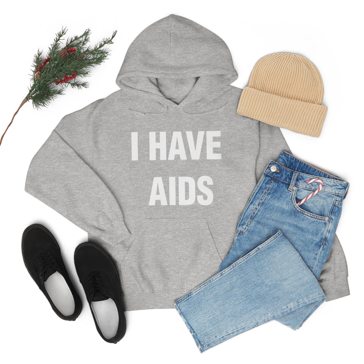 I HAVE  AIDS HOODIE