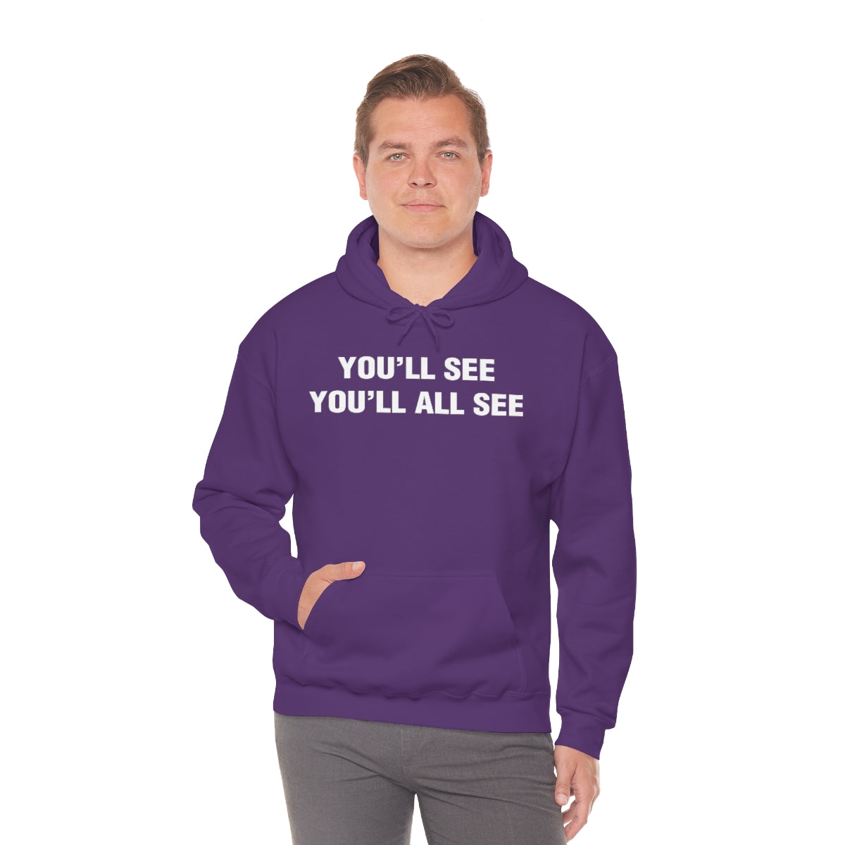 YOU'LL SEE YOU'LL ALL SEE HOODIE