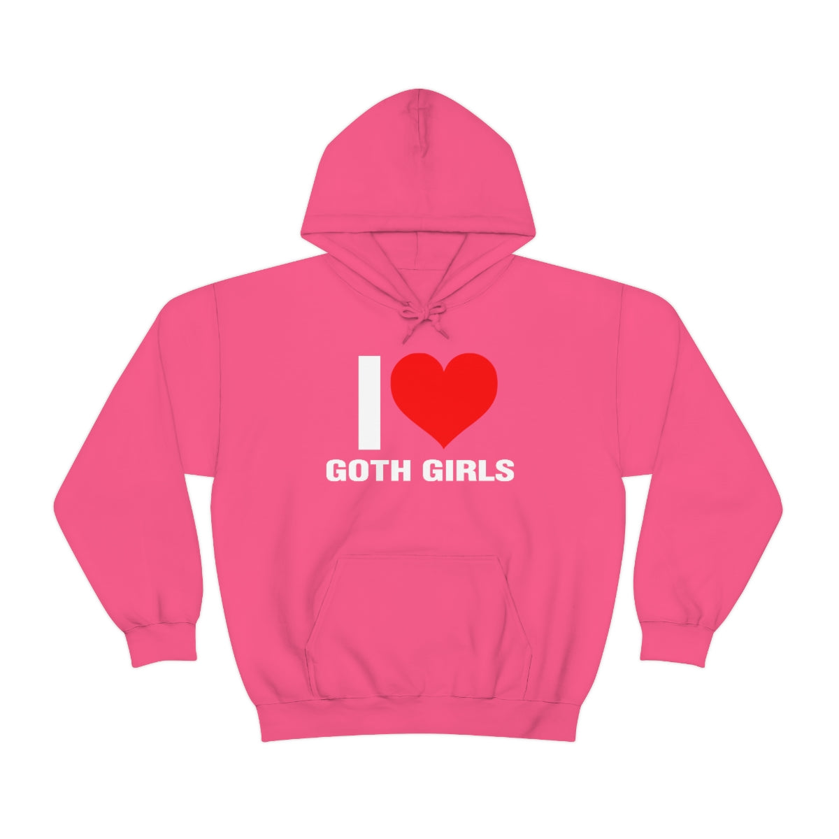 I LOVE GOTH GIRLS HOODIE