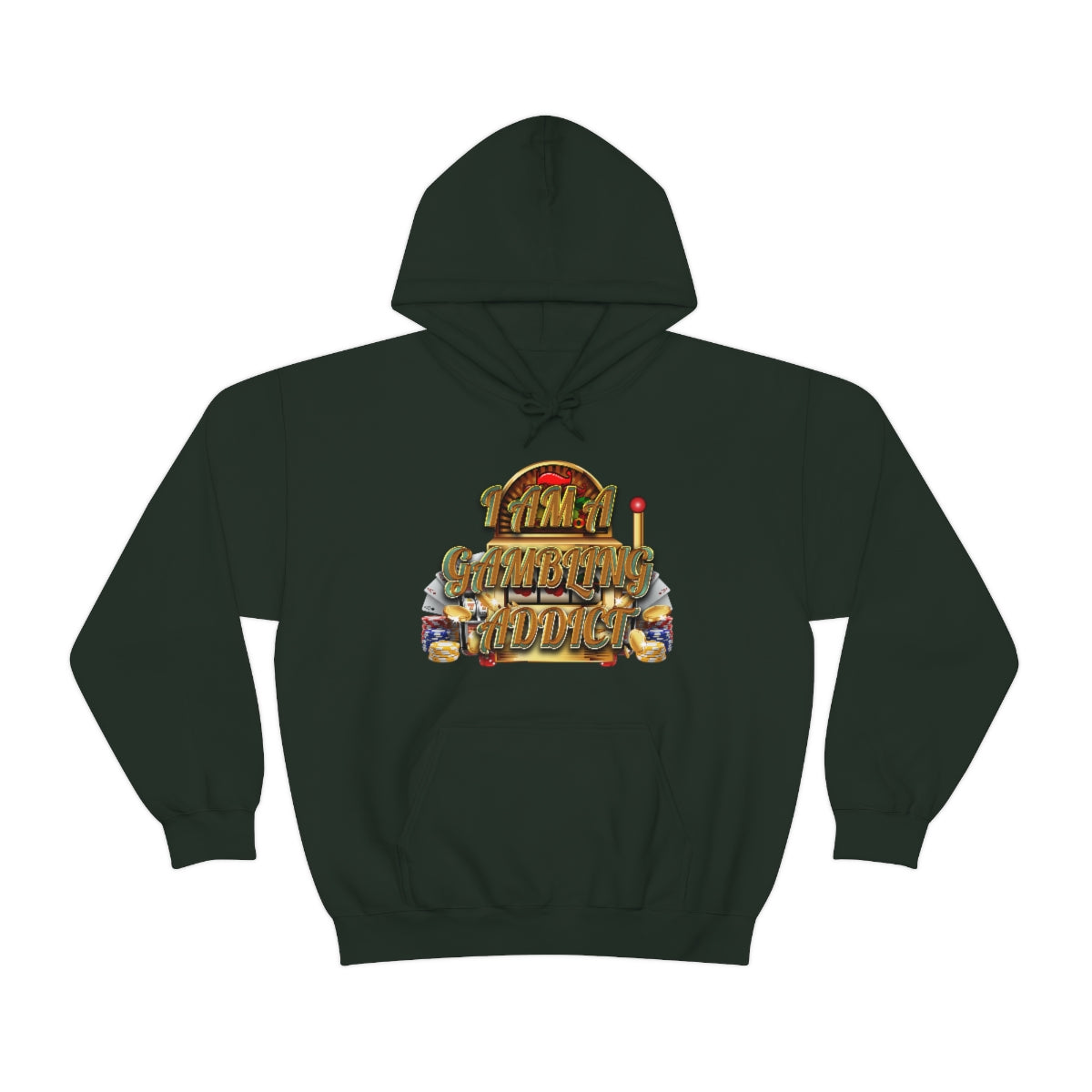 I AM A GAMBLING ADDICT HOODIE