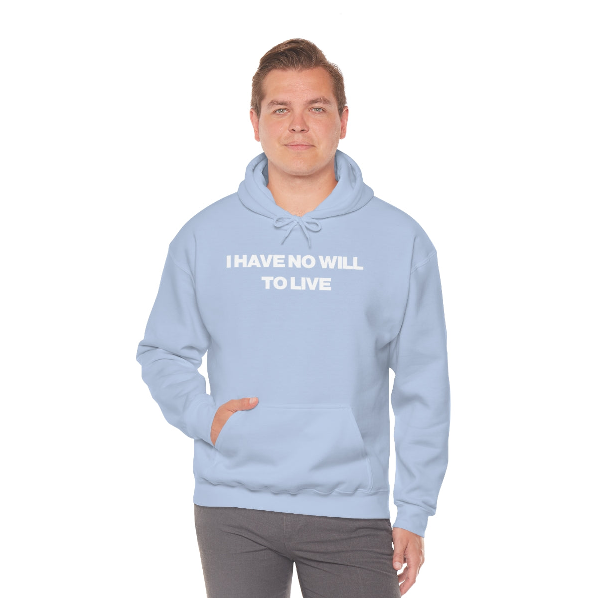 I HAVE NO WILL  TO LIVE HOODIE