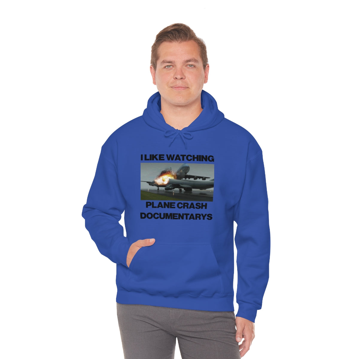 I LIKE WATCHING PLANE CRASH DOCUMENTARYS HOODIE