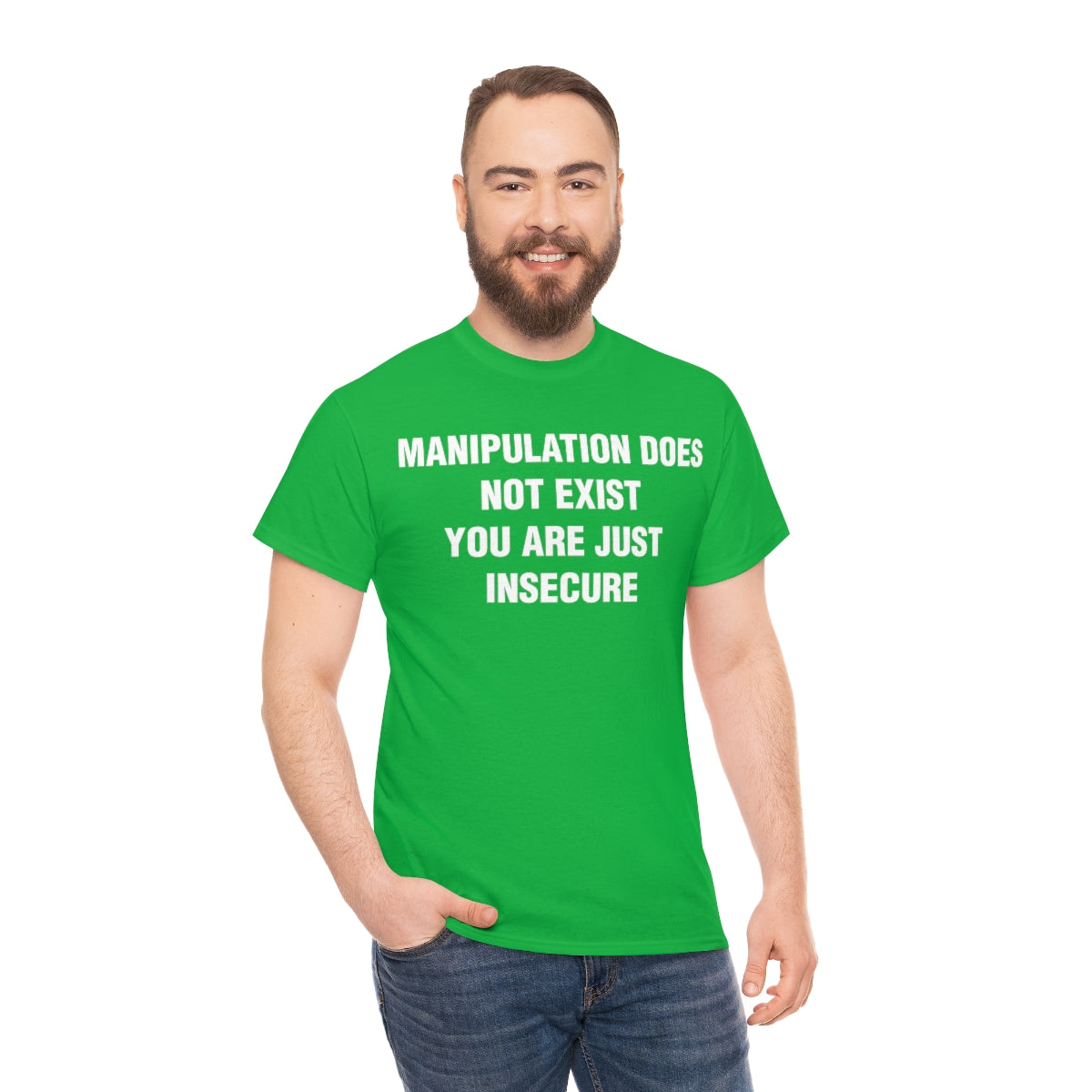 MANIPULATION DOES NOT EXIST YOUR JUST INSECURE TEE