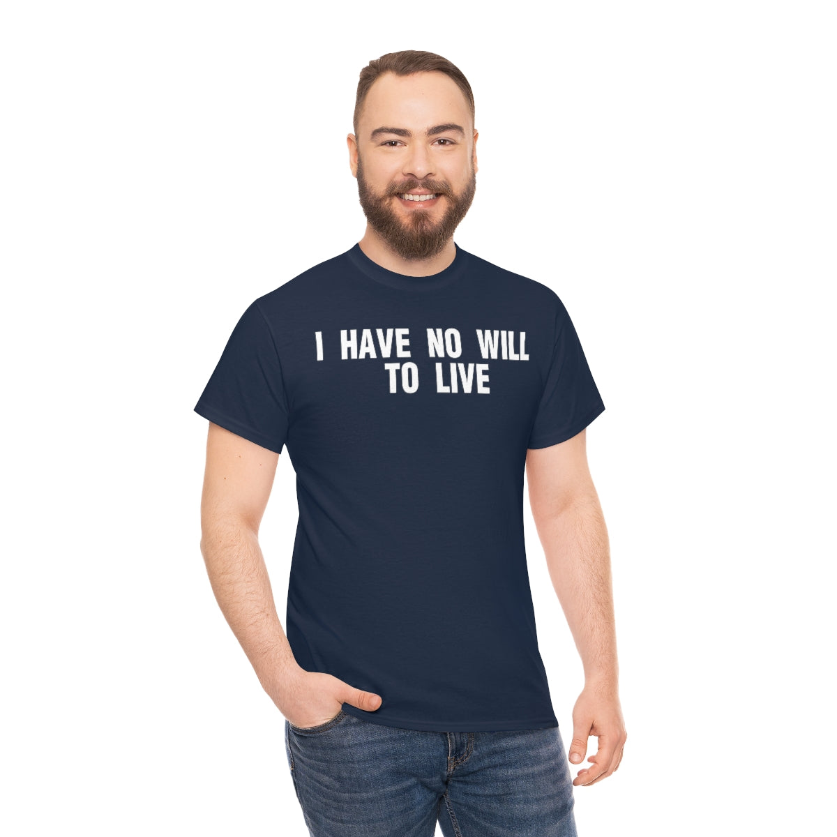 I HAVE NO WILL TO LIVE TEE