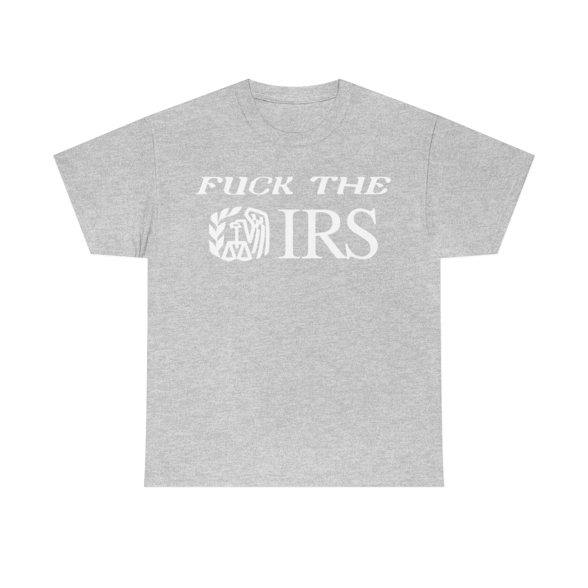 FUCK THE IRS TEE