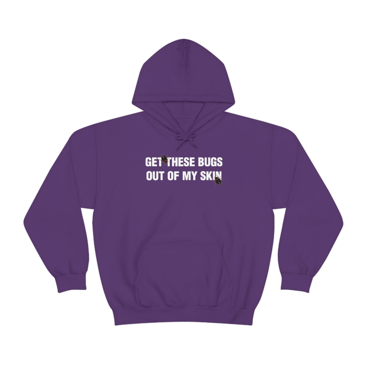 GET THESE BUGS OUT OF MY SKIN HOODIE