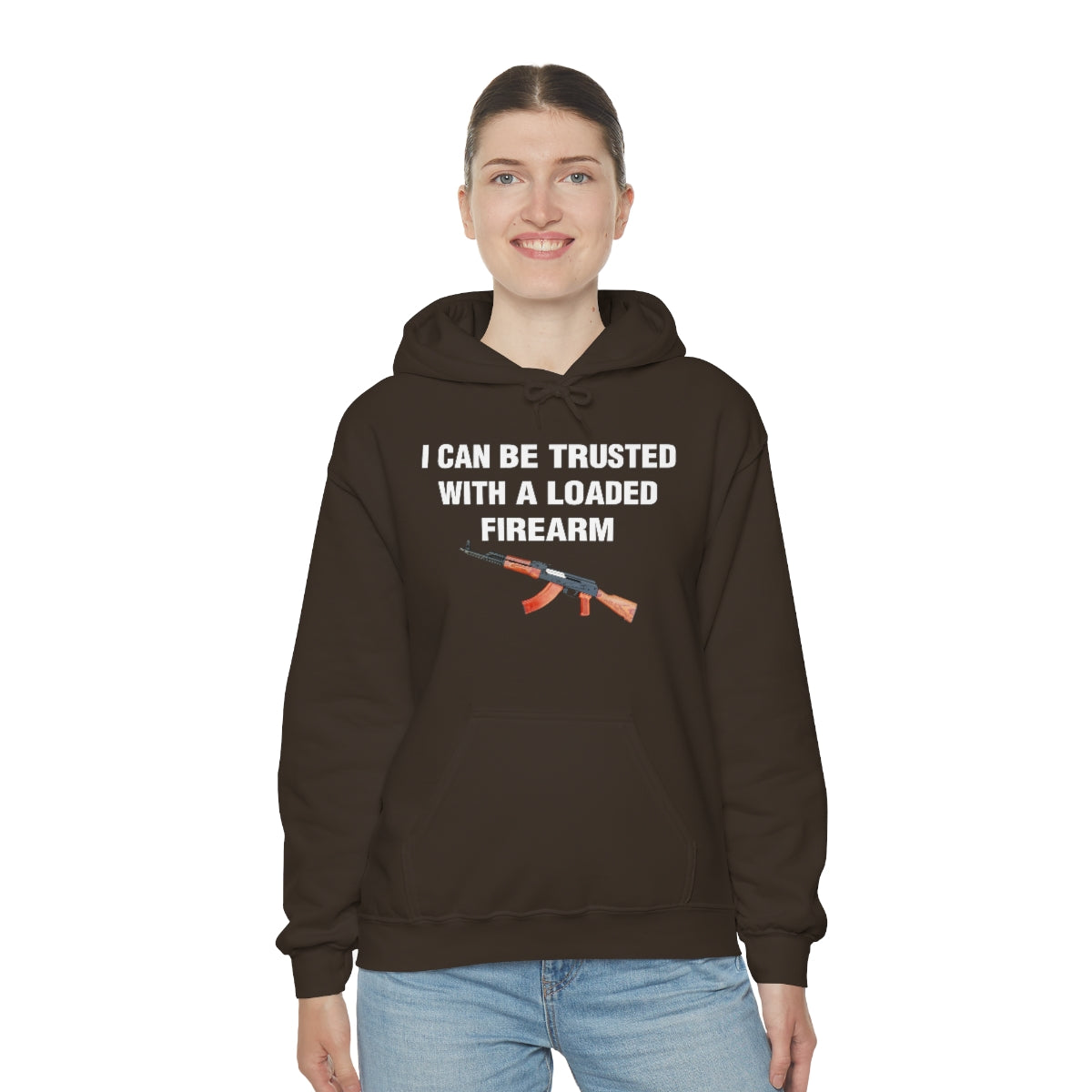 I CAN BE TRUSTED WITH A LOADED FIREARM HOODIE