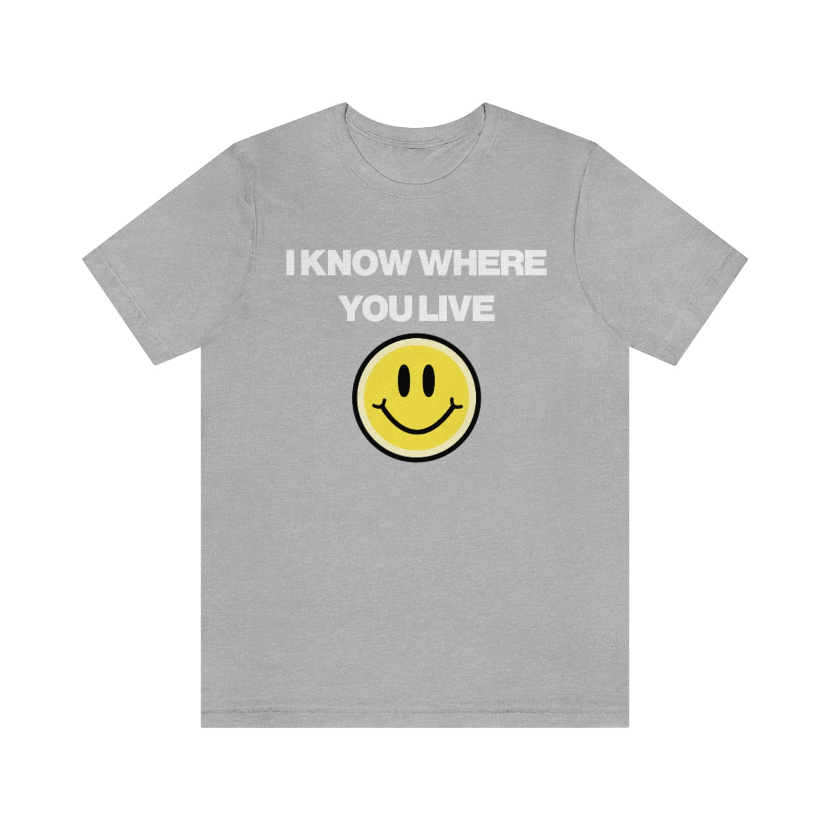 I KNOW WHERE YOU LIVE TEE