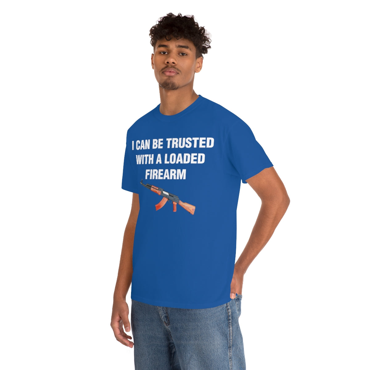 I CAN BE TRUSTED WITH A LOADED FIREARM TEE