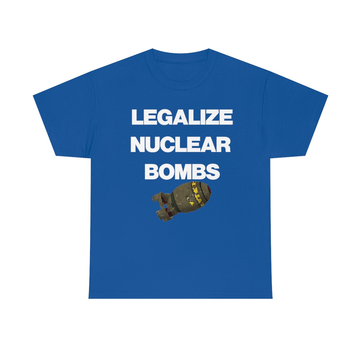 LEGALIZE NUCLEAR BOMBS TEE