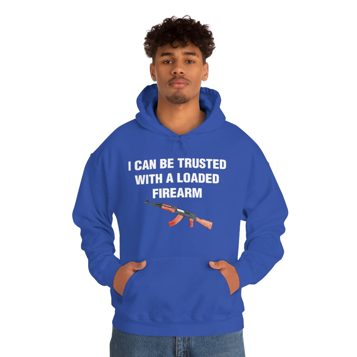 I CAN BE TRUSTED WITH A LOADED FIREARM HOODIE