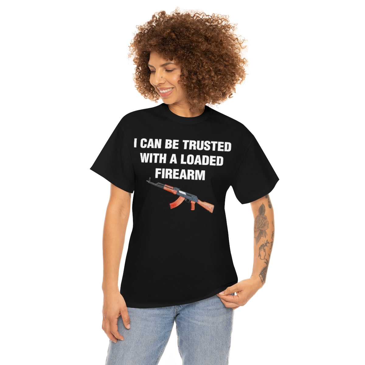 I CAN BE TRUSTED WITH A LOADED FIREARM TEE