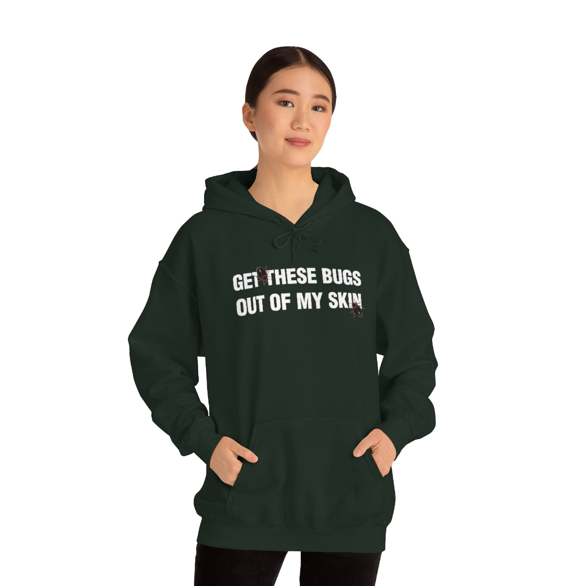 GET THESE BUGS OUT OF MY SKIN HOODIE