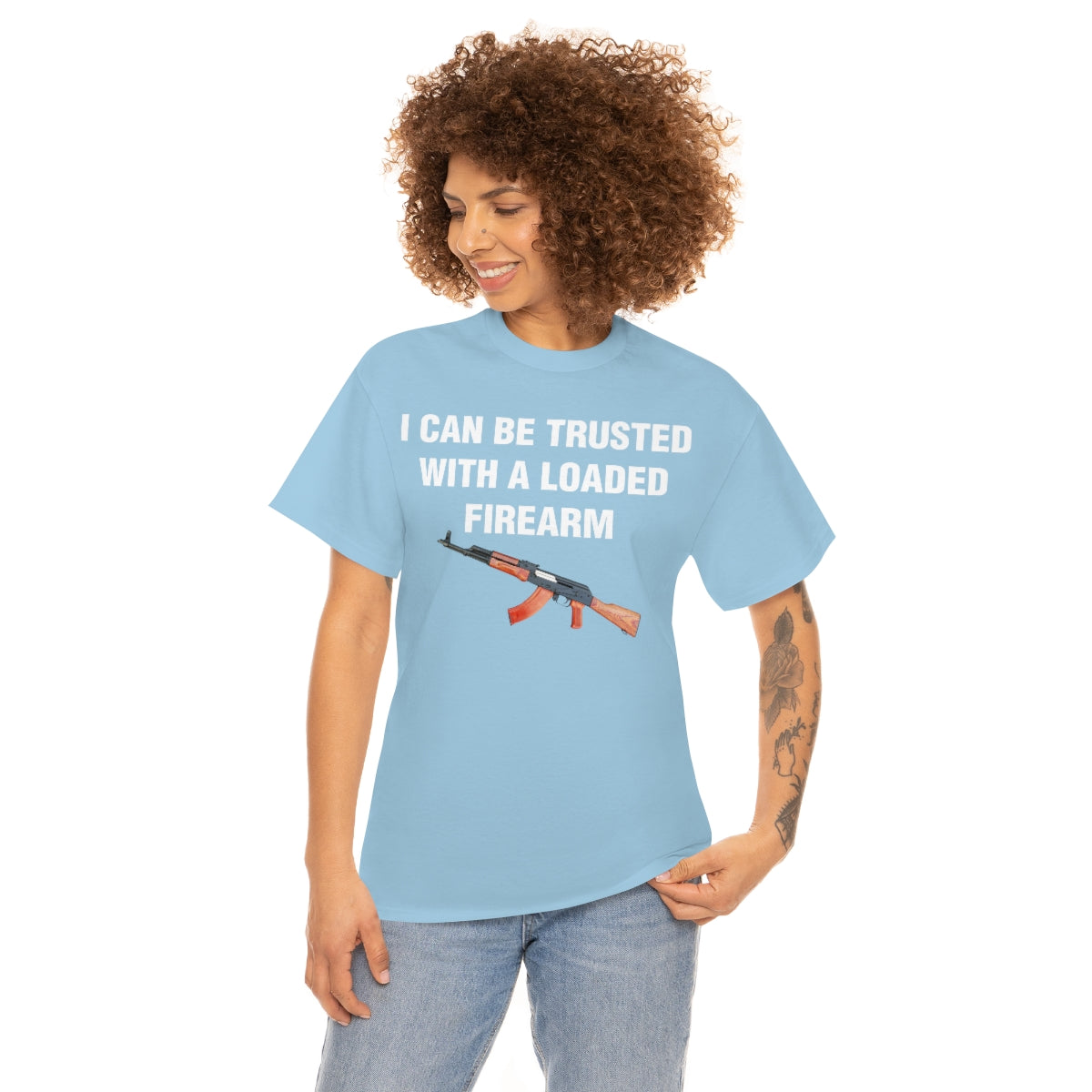 I CAN BE TRUSTED WITH A LOADED FIREARM TEE