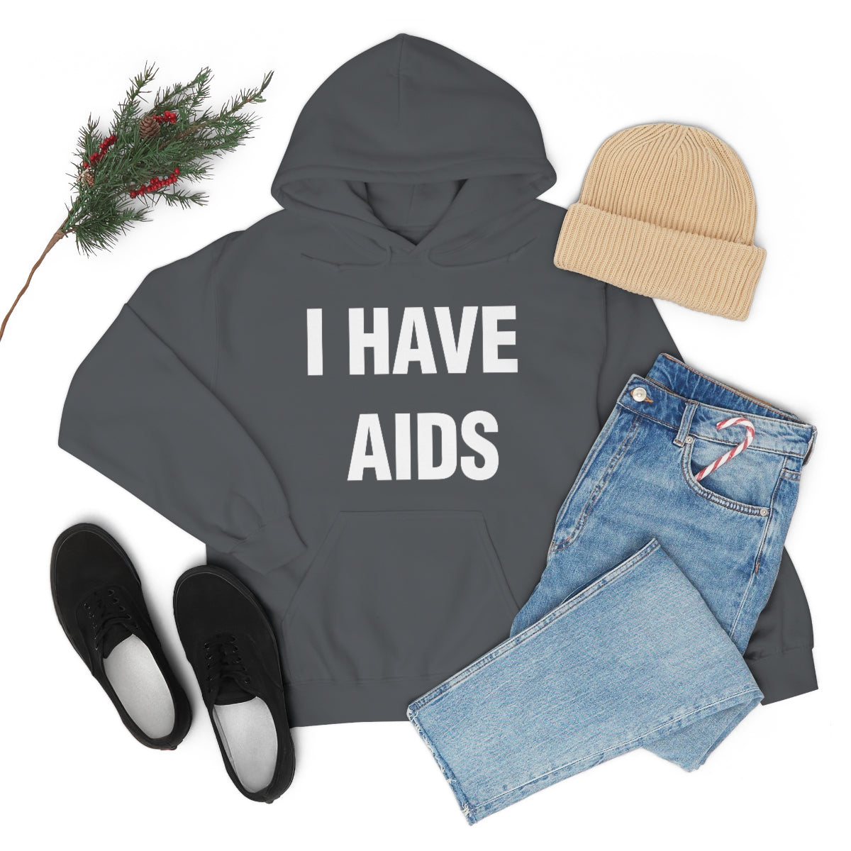 I HAVE  AIDS HOODIE