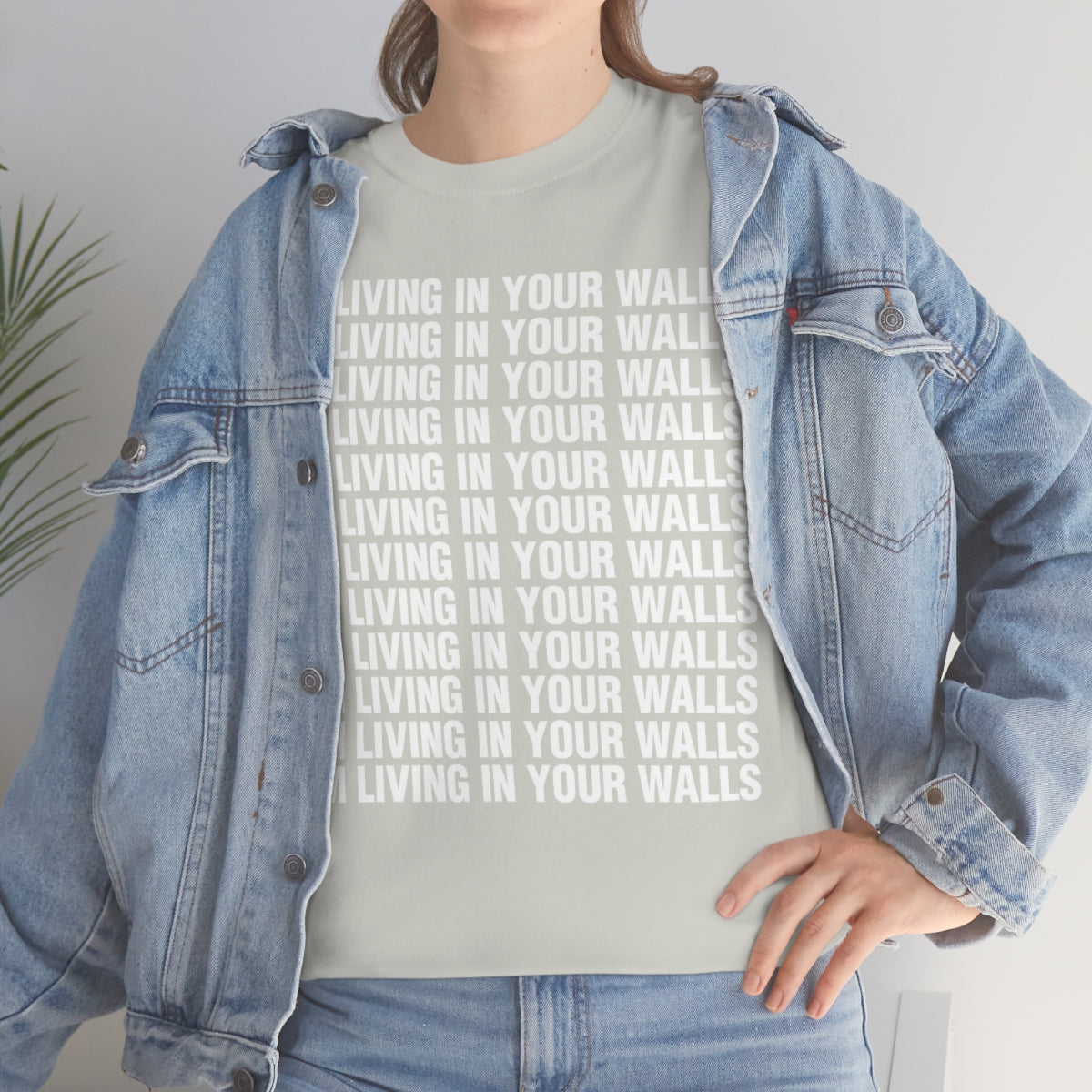 I AM LIVING IN YOUR WALLS TEE