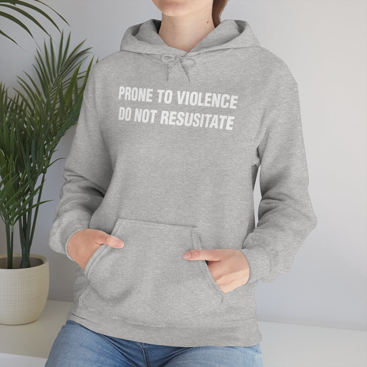 PRONE TO VIOLENCE  DO NOT RESUSITATE HOODIE